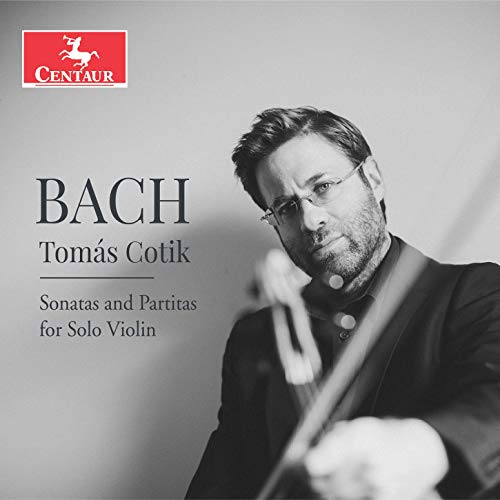 Review of JS BACH Sonatas and Partitas for Solo Violin (Tomás Cotik)